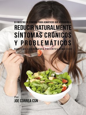 cover image of 61 Recetas de Comidas Para Asmáticos Que Ayudarán a Reducir Naturalmente Síntomas Crónicos y Problemáticos